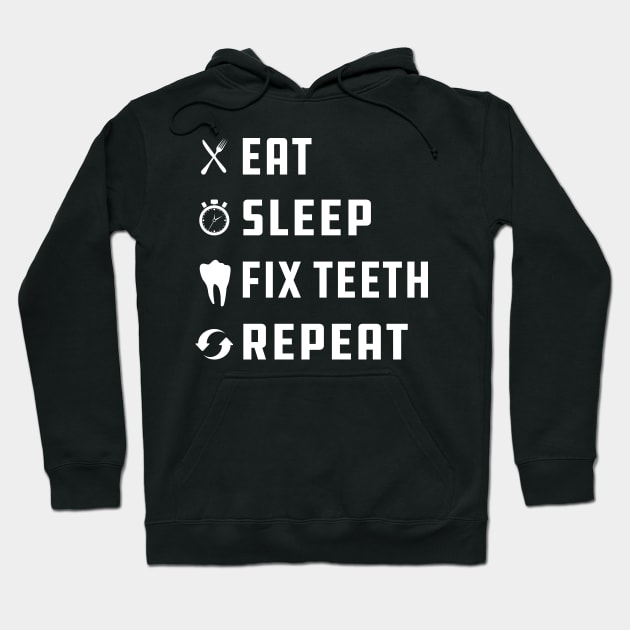 Dentist - Eat Sleep Fix Teeth Repeat Hoodie by KC Happy Shop